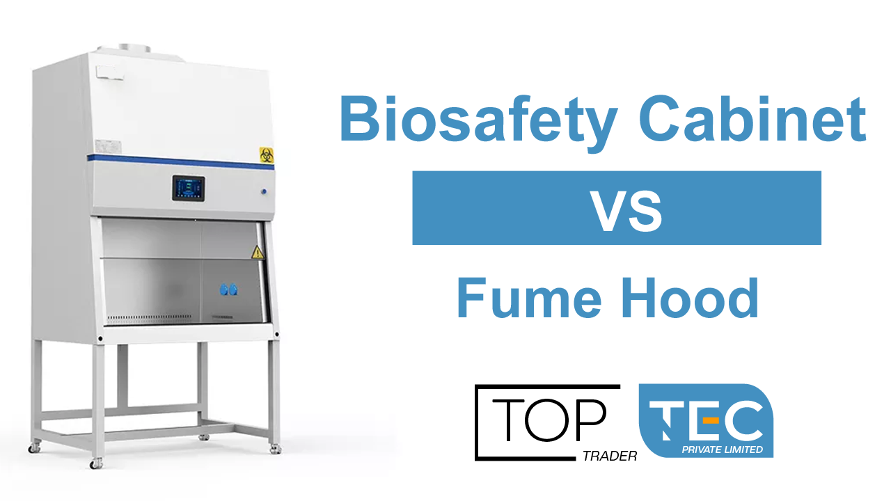 Biosafety vs Fume Hood Top Tec Traders